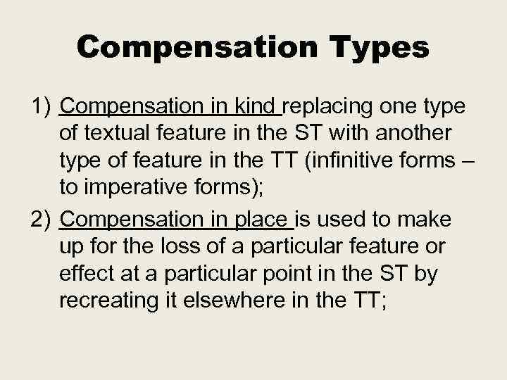 Compensation Types 1) Compensation in kind replacing one type of textual feature in the