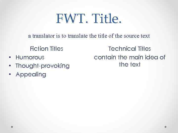 FWT. Title. a translator is to translate the title of the source text Fiction