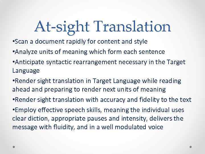 At-sight Translation • Scan a document rapidly for content and style • Analyze units