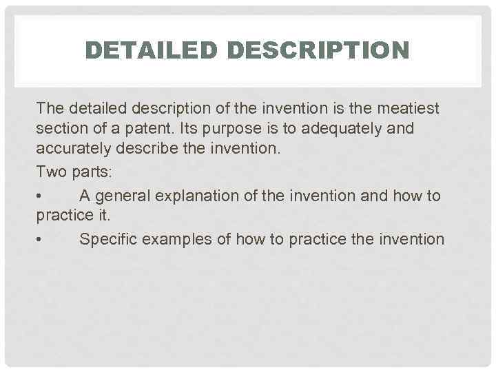 DETAILED DESCRIPTION The detailed description of the invention is the meatiest section of a