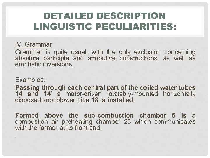 DETAILED DESCRIPTION LINGUISTIC PECULIARITIES: IV. Grammar is quite usual, with the only exclusion concerning