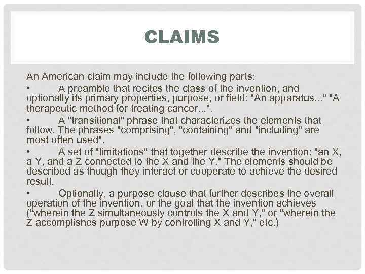 CLAIMS An American claim may include the following parts: • A preamble that recites
