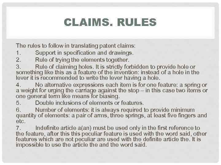 CLAIMS. RULES The rules to follow in translating patent claims: 1. Support in specification