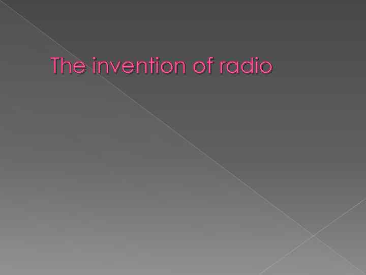 The invention of radio 