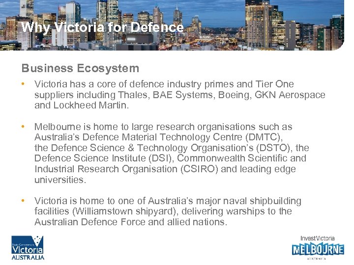 Why Victoria for Defence Business Ecosystem • Victoria has a core of defence industry