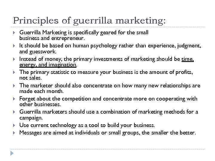 Principles of guerrilla marketing: Guerrilla Marketing is specifically geared for the small business and