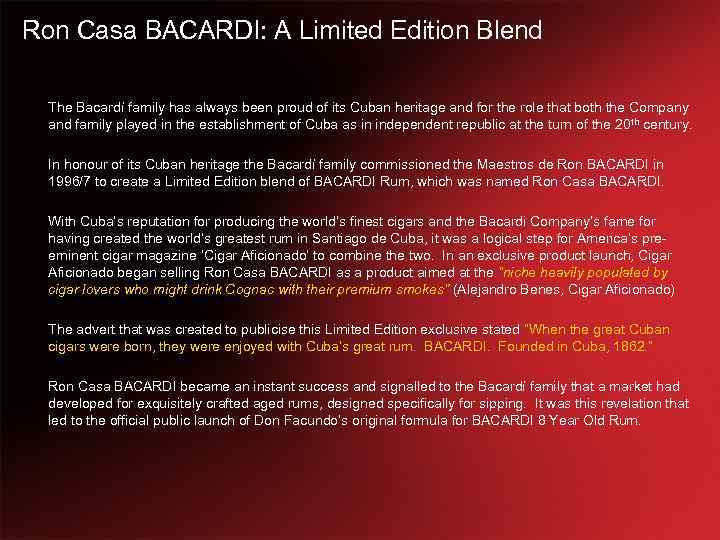 Ron Casa BACARDI: A Limited Edition Blend The Bacardí family has always been proud