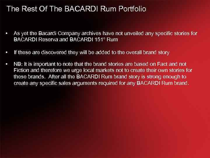 The Rest Of The BACARDI Rum Portfolio • As yet the Bacardi Company archives