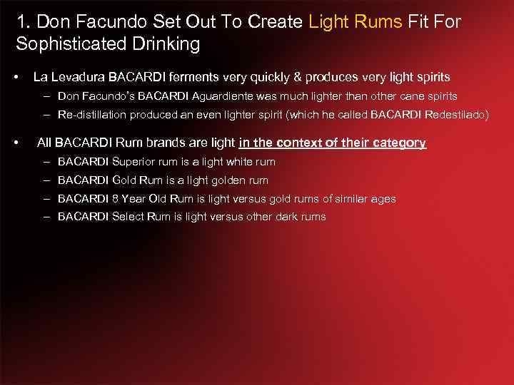 1. Don Facundo Set Out To Create Light Rums Fit For Sophisticated Drinking •