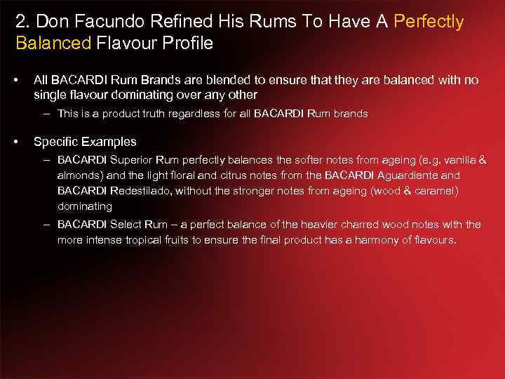 2. Don Facundo Refined His Rums To Have A Perfectly Balanced Flavour Profile •