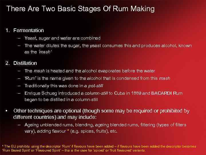 There Are Two Basic Stages Of Rum Making 1. Fermentation – Yeast, sugar and