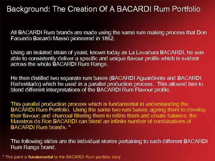 Background: The Creation Of A BACARDI Rum Portfolio All BACARDI Rum brands are made