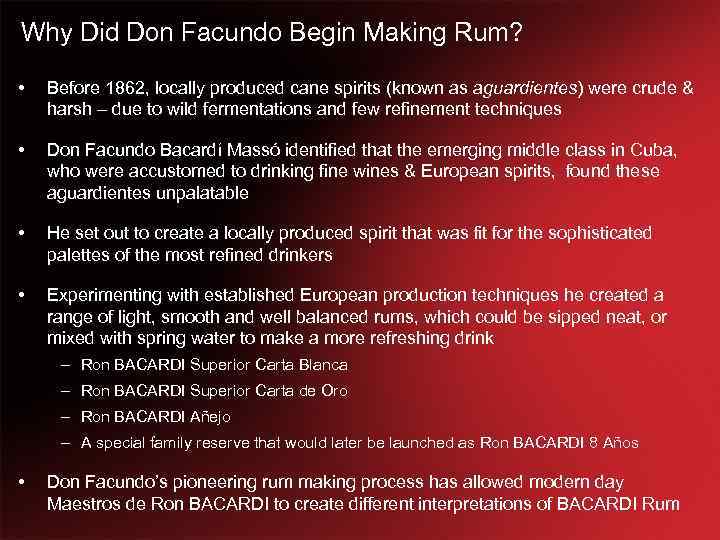 Why Did Don Facundo Begin Making Rum? • Before 1862, locally produced cane spirits