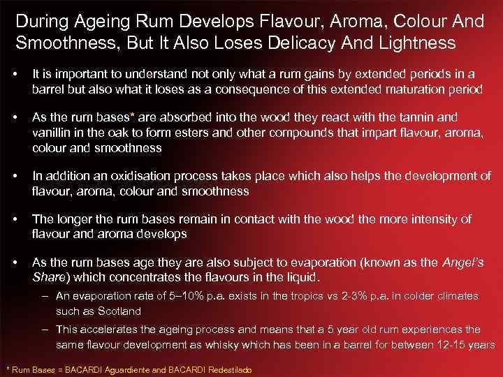 During Ageing Rum Develops Flavour, Aroma, Colour And Smoothness, But It Also Loses Delicacy