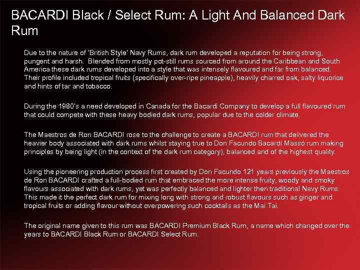 BACARDI Black / Select Rum: A Light And Balanced Dark Rum Due to the