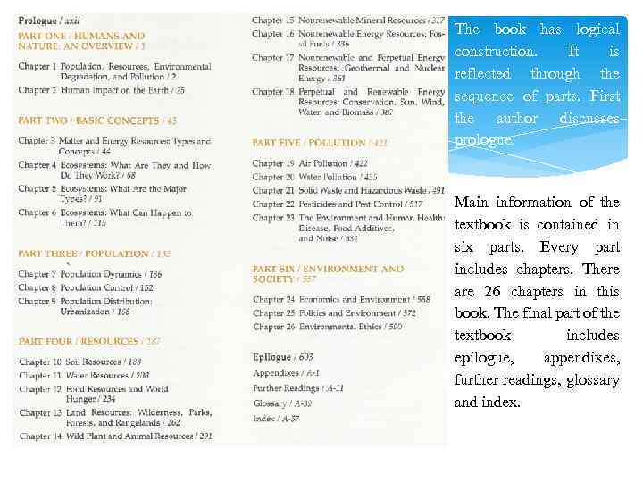 The book has logical construction. It is reflected through the sequence of parts. First