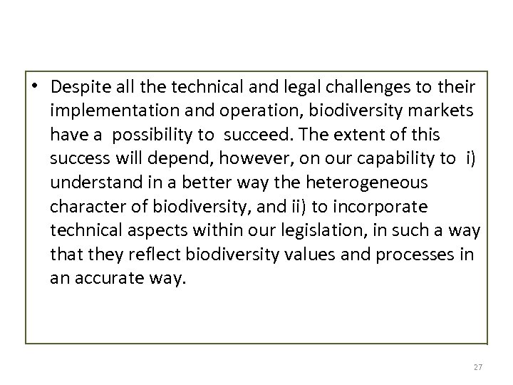  • Despite all the technical and legal challenges to their implementation and operation,