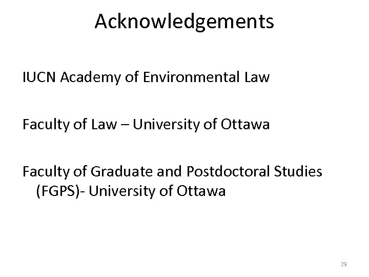 Acknowledgements IUCN Academy of Environmental Law Faculty of Law – University of Ottawa Faculty