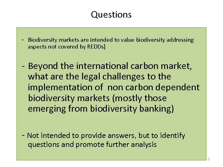 Questions - Biodiversity markets are intended to value biodiversity addressing aspects not covered by