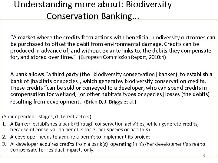 Understanding more about: Biodiversity Conservation Banking. . . “A market where the credits from
