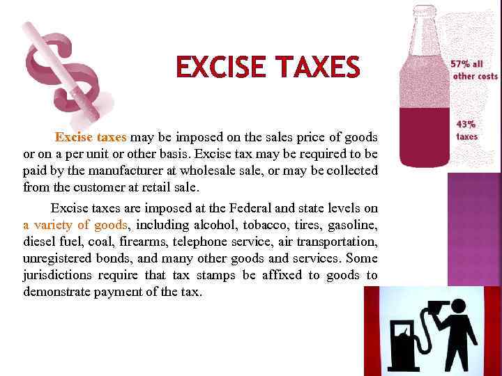 EXCISE TAXES Excise taxes may be imposed on the sales price of goods or