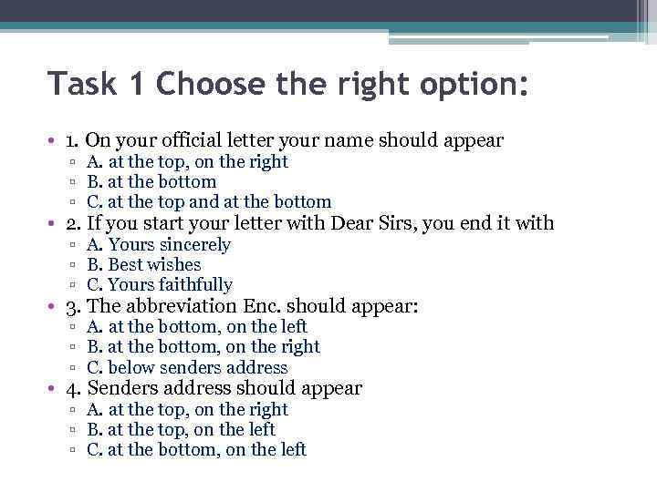 Task 1 Choose the right option: • 1. On your official letter your name