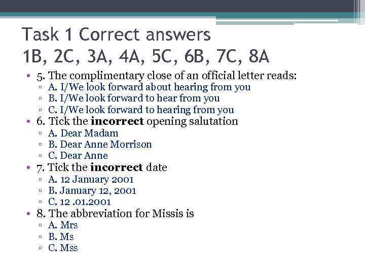 Task 1 Correct answers 1 B, 2 C, 3 A, 4 A, 5 C,