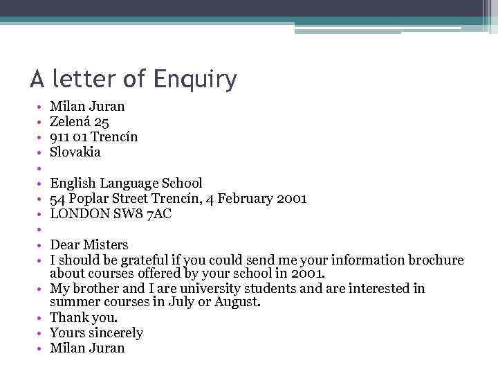 A letter of Enquiry • • • • Milan Juran Zelená 25 911 01