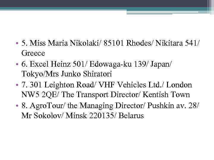  • 5. Miss Maria Nikolaki/ 85101 Rhodes/ Nikitara 541/ Greece • 6. Excel