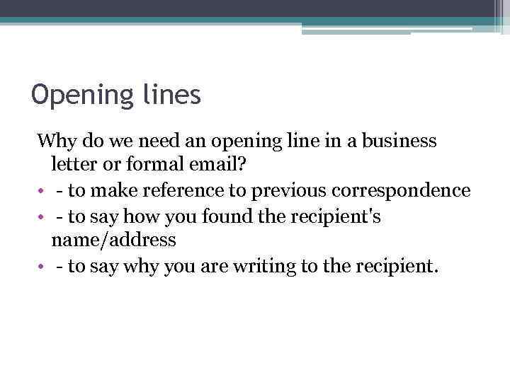 Opening lines Why do we need an opening line in a business letter or