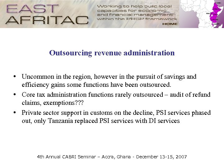 Outsourcing revenue administration • Uncommon in the region, however in the pursuit of savings
