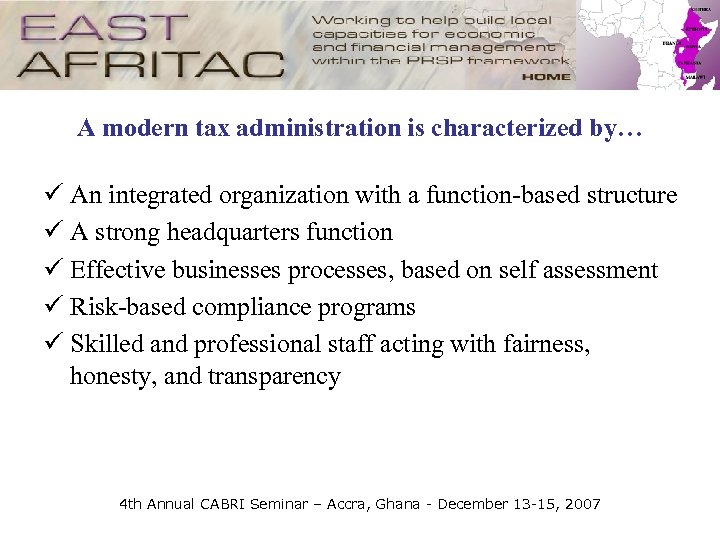 A modern tax administration is characterized by… ü An integrated organization with a function-based