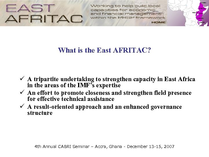 What is the East AFRITAC? ü A tripartite undertaking to strengthen capacity in East