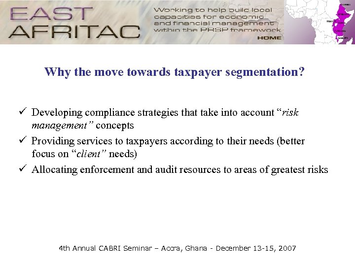 Why the move towards taxpayer segmentation? ü Developing compliance strategies that take into account