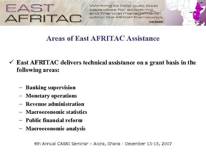 Areas of East AFRITAC Assistance ü East AFRITAC delivers technical assistance on a grant