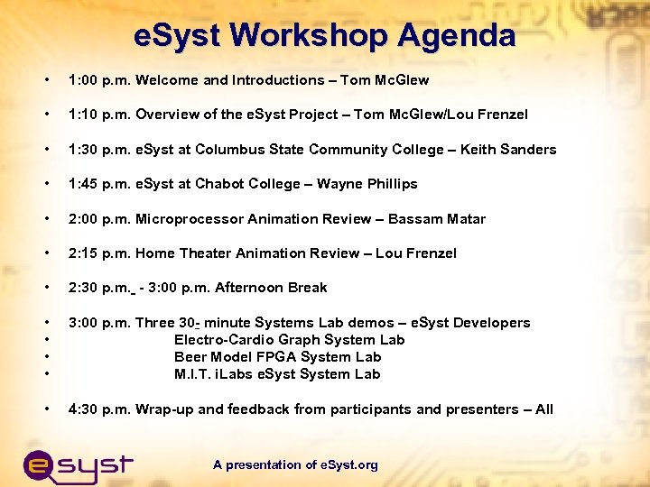 e. Syst Workshop Agenda • 1: 00 p. m. Welcome and Introductions – Tom