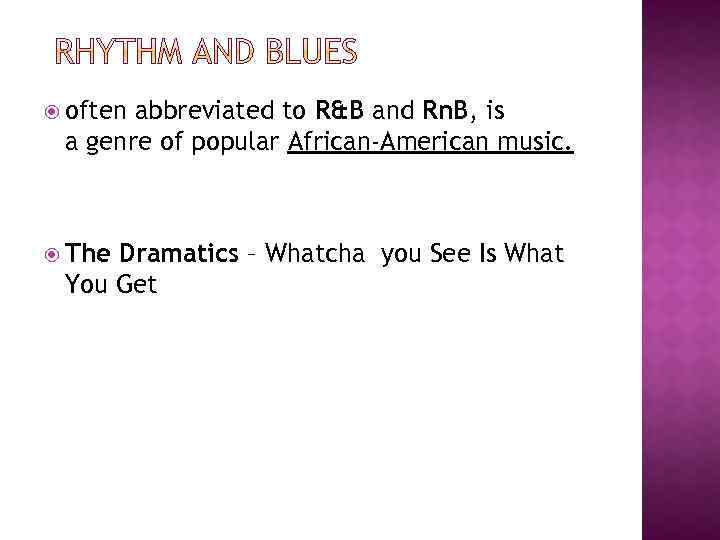  often abbreviated to R&B and Rn. B, is a genre of popular African-American