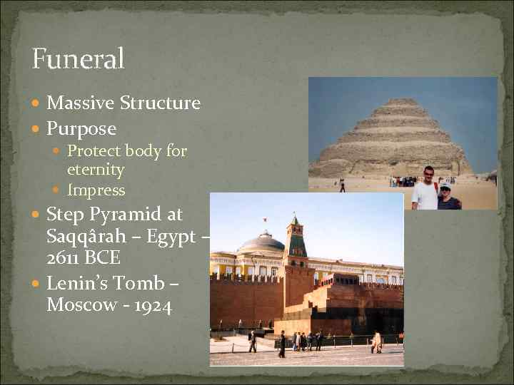 Funeral Massive Structure Purpose Protect body for eternity Impress Step Pyramid at Saqqârah –