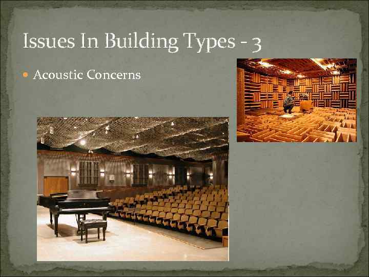 Issues In Building Types - 3 Acoustic Concerns 