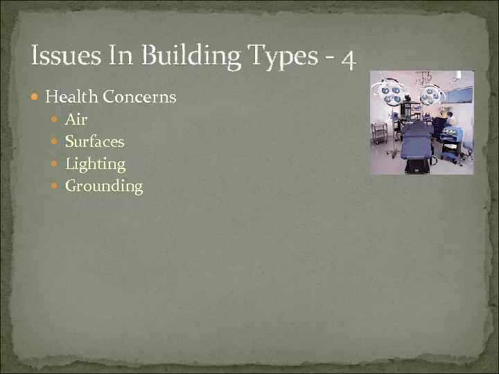 Issues In Building Types - 4 Health Concerns Air Surfaces Lighting Grounding 