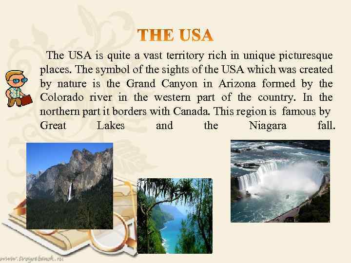  The USA is quite a vast territory rich in unique picturesque places. The