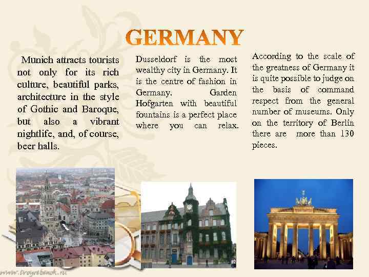  Munich attracts tourists not only for its rich culture, beautiful parks, architecture in