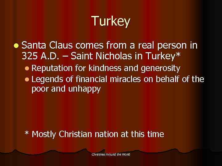 Turkey l Santa Claus comes from a real person in 325 A. D. –