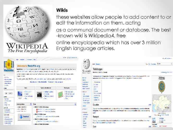 Wikis these websites allow people to add content to or edit the information on