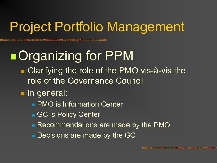 Project Portfolio Management n Organizing n n for PPM Clarifying the role of the