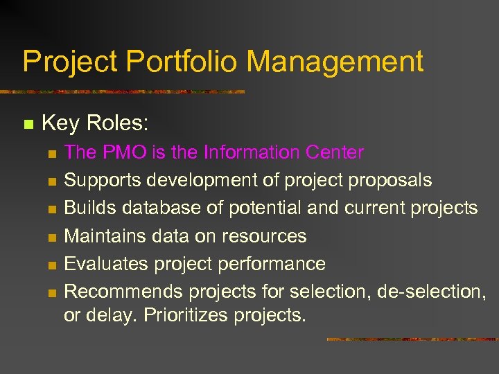 Project Portfolio Management n Key Roles: n n n The PMO is the Information