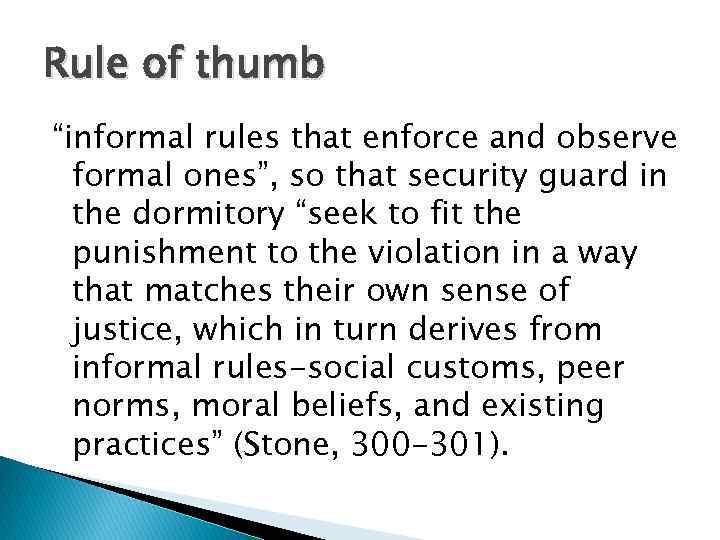 Rule of thumb “informal rules that enforce and observe formal ones”, so that security