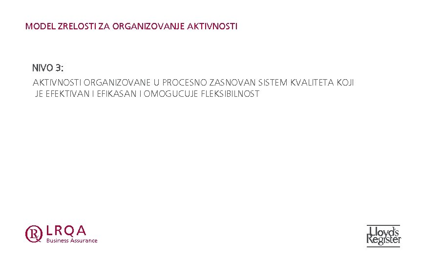 MODEL ZRELOSTI ZA ORGANIZOVANJE AKTIVNOSTI NIVO 3: AKTIVNOSTI ORGANIZOVANE U PROCESNO ZASNOVAN SISTEM KVALITETA