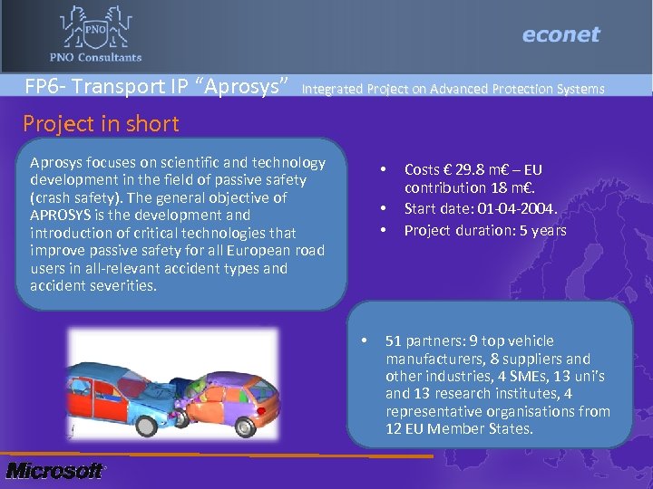 FP 6 - Transport IP “Aprosys” Integrated Project on Advanced Protection Systems Project in