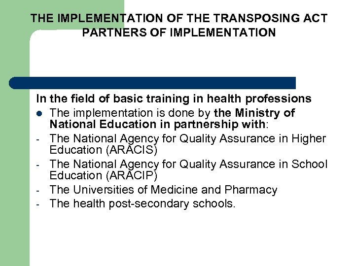 THE IMPLEMENTATION OF THE TRANSPOSING ACT PARTNERS OF IMPLEMENTATION In the field of basic